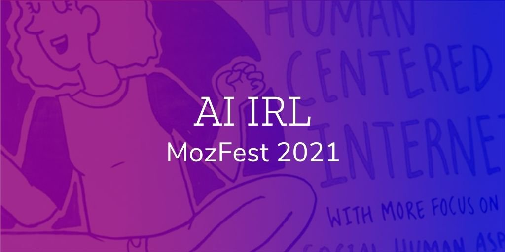 The text "AI IRL MozFest 2021" over a purple pink and blue gradient overlay with an illustration of a person sitting on the ground in the background