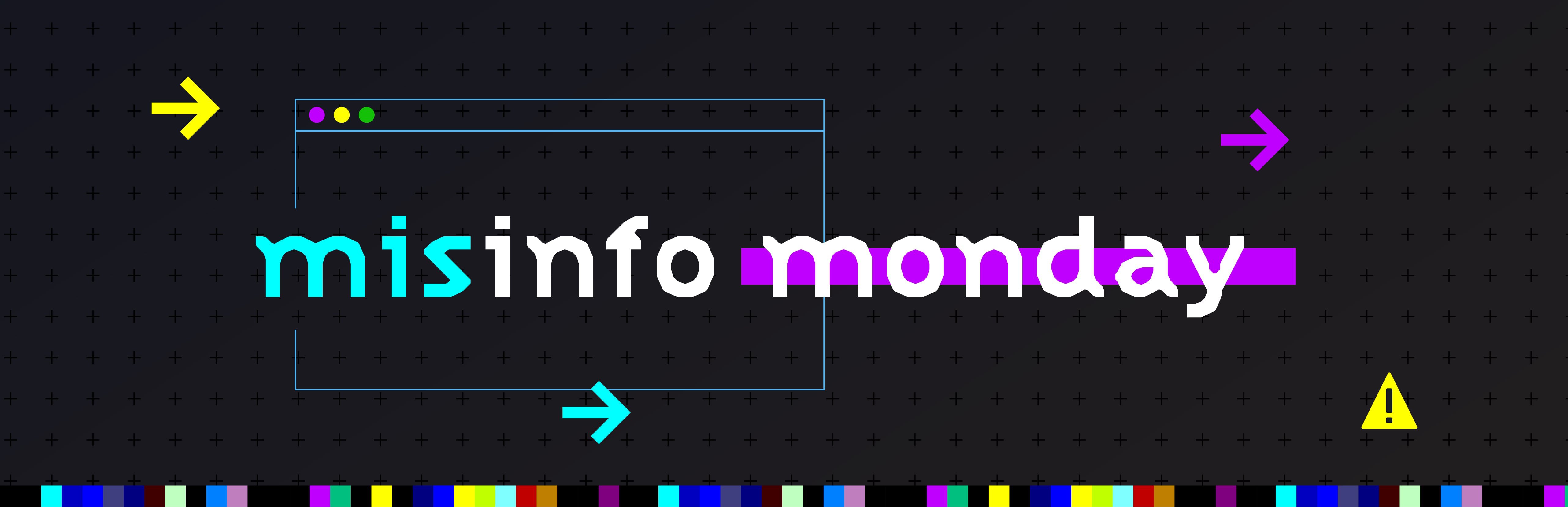 Misinfo Monday