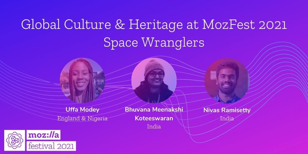 headshot of three people leading MozFest's Global Culture and Heritage Space with their names and locations, on a purple and pink background